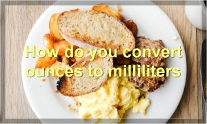 How do you convert ounces to milliliters