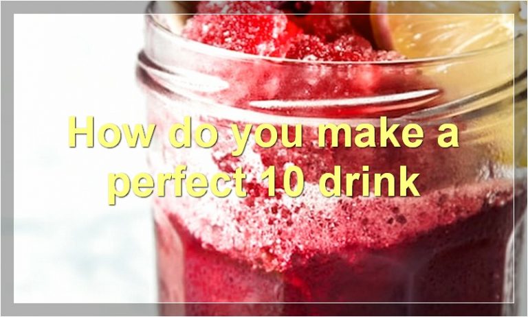 how-do-you-make-a-perfect-10-drink-food-readme