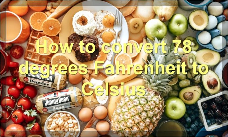 how-to-convert-78-degrees-fahrenheit-to-celsius-what-is-the-formula-to